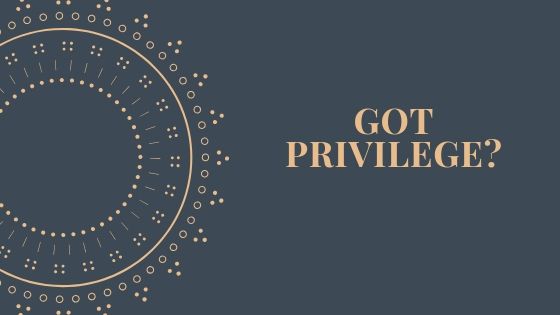 Got Privilege_